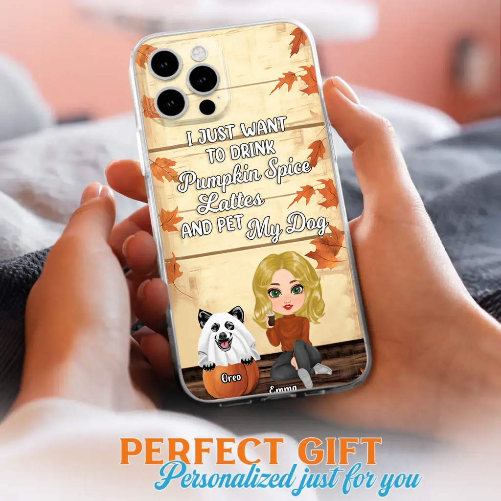 Custom Personalized Girl Dog/Cat Phone Case - Upto 5 Pets - Autumn Gift For Dog/Cat Lover - I Just Want To Drink Pumpkin Spice Lattes And Pet My Dogs - Case For iPhone And Samsung