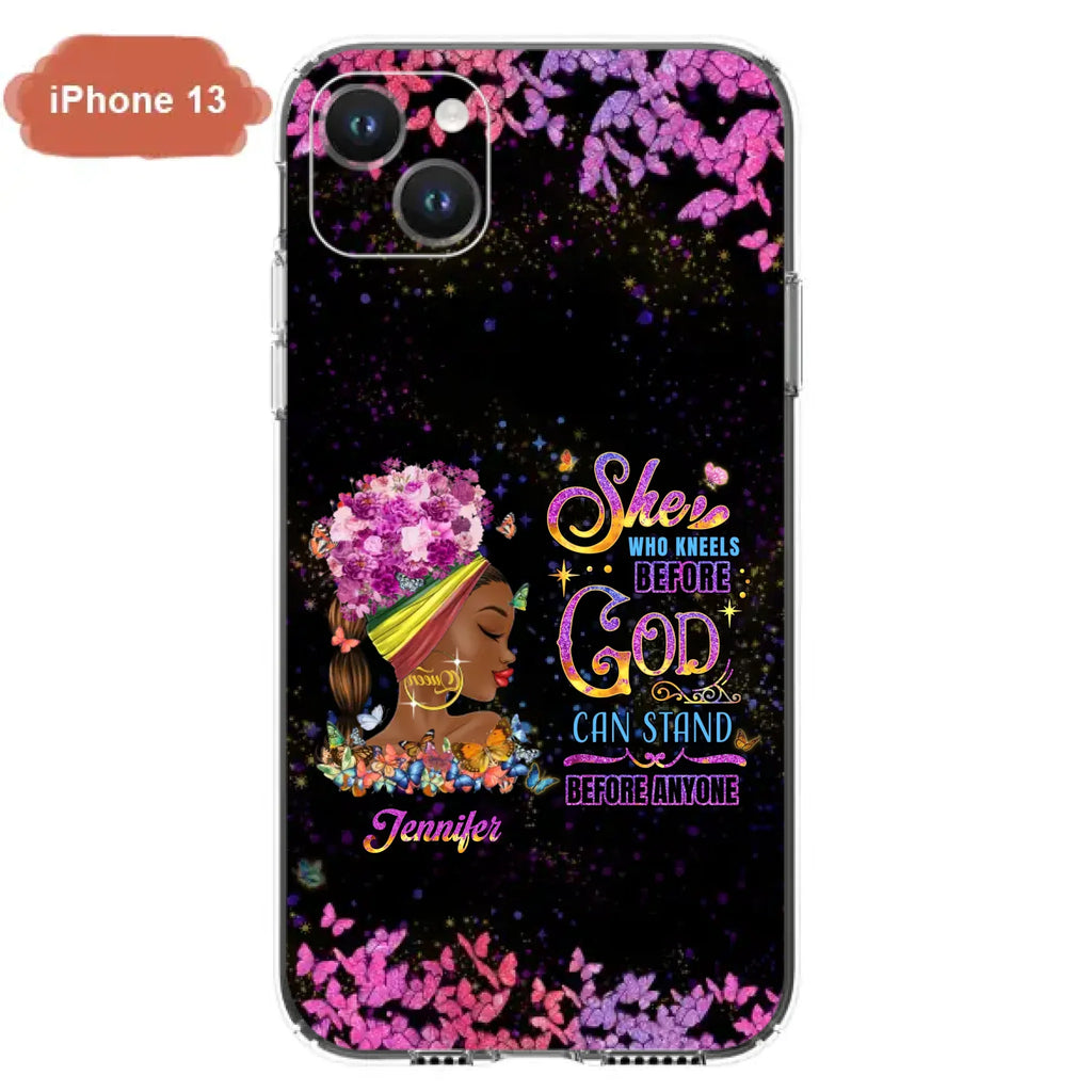 Custom Personalized Black Girl Phone Case - Gift Idea for Birthday/Friends - She Who Kneels Before God Can Stand Before Anyone - Case For iPhone/Samsung