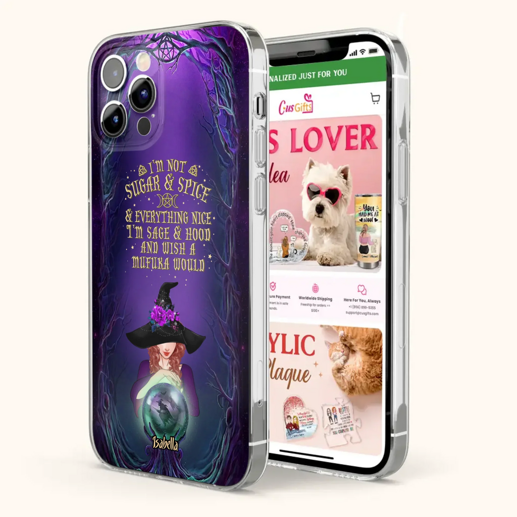 Custom Personalized Witch Phone Case - Gift Idea for Witch Lovers - I'm Not Sugar & Spice & Everything Nice - Case for iPhone/Samsung