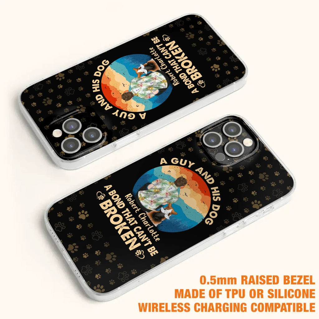 Custom Personalized Dog Dad Phone Case - Father's Day Gift Idea for Dad/Dog Lovers - Upto 4 Dogs - A Guy And His Dog A Bond That Can't Be Broken - Cases For iPhone/Samsung