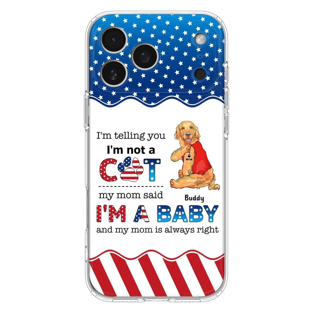 Custom Personalized Pet Phone Case - Independence Day Gift Idea for Dog/Cat Owners - I'm Telling You I'm Not A Dog - Case for iPhone/Samsung