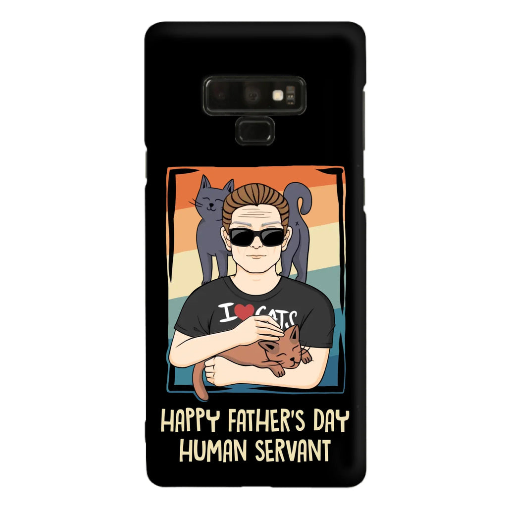 Personalized Cat Mom/ Dad iPhone/ Samsung Case - Gift Idea For Cat Lovers/ Father's Day/ Birthday - Happy Father's Day Human Servant